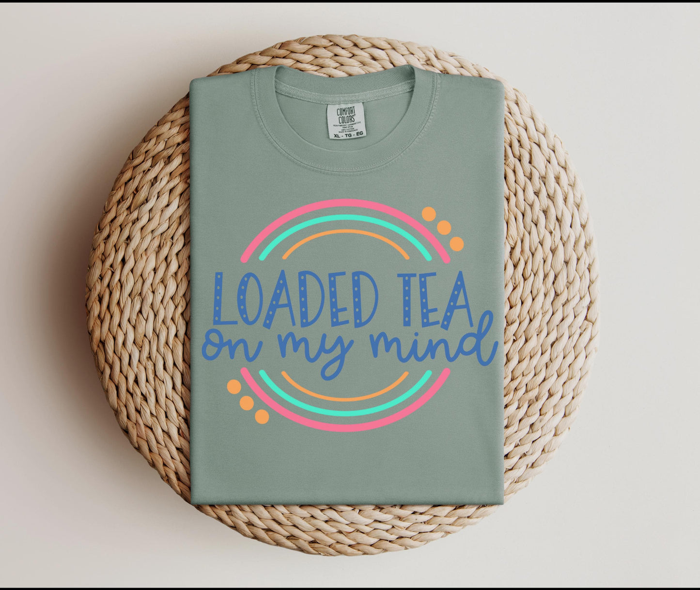 Loaded TEA on my mind T-shirt on Comfort Colors Bay, women's, summer, drink, tea