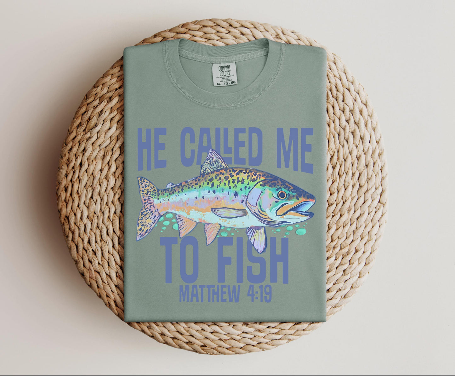 He called me Fish on Comfort Colors Bay, women's, men's, christian, fishing