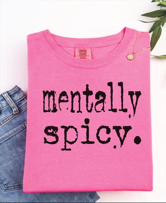 Mentally Spicy T-shirt on Comfort Colors Hot Pink, women's, religious, hope, faith