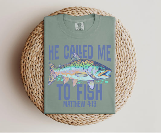 He called me Fish on Comfort Colors Bay, women's, men's, christian, fishing