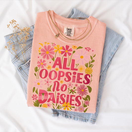 All Oopsies Funny T-shirt, Summer, Comfort Colors Peachy